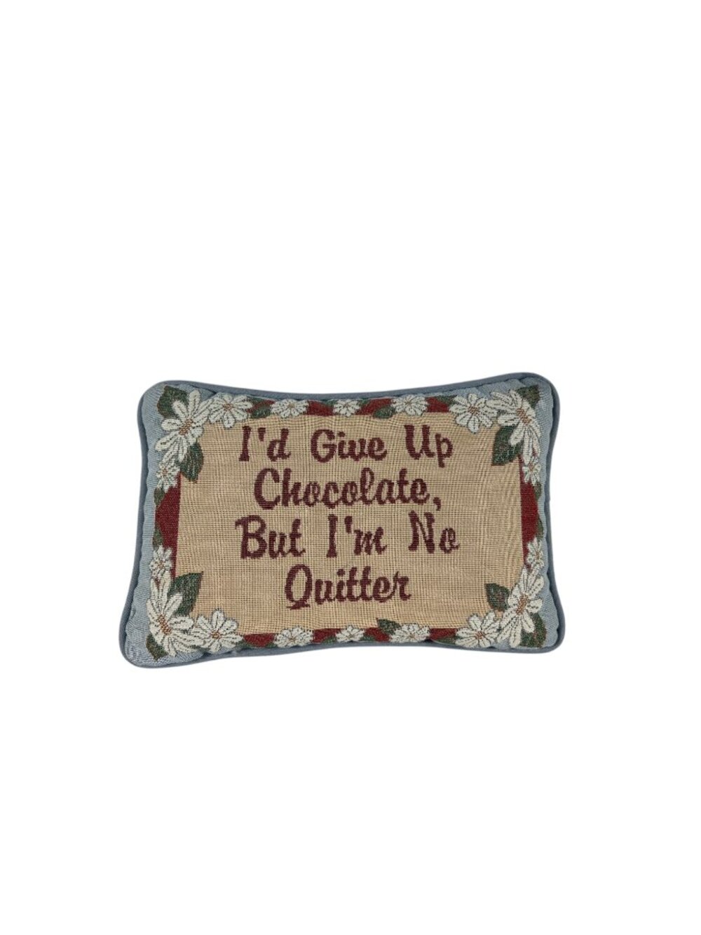 Vtg Riverdale Tapestry Pillow I'd Give Up Chocolate But I'm No Quitter Humorous
